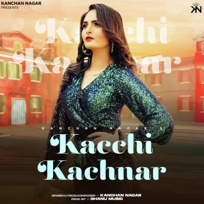 Kacchi Kachnar - Kanchan Nagar Song