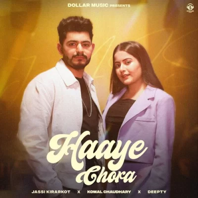 Haaye Chora - Jassi Kirarkot, Komal Chaudhary Song