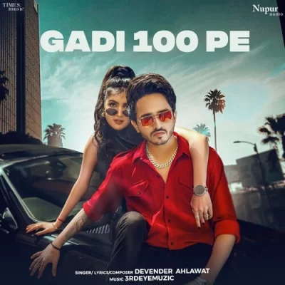 Gadi 100 Pe - Devender Ahlawat Song