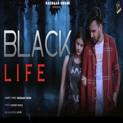 Black Life - Ragnaar Swami Song