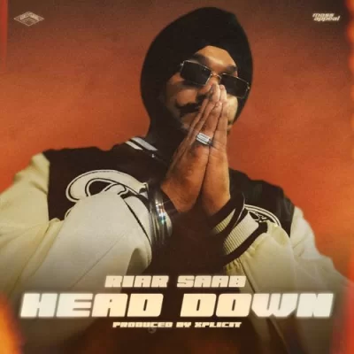 Head Down - Riar Saab Song