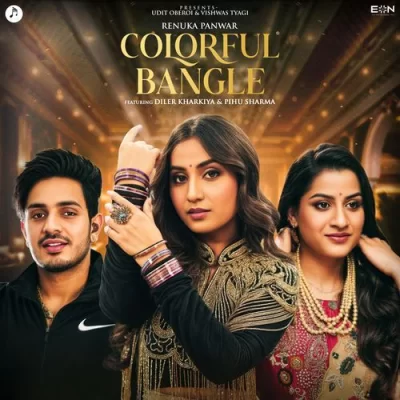 Colorful Bangle Renuka Panwar  song download DjJohal