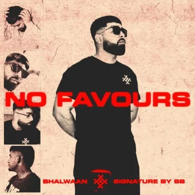 No Favours Bhalwaan  song download DjJohal