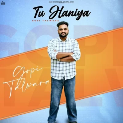 Tu Haniya - Gopi Talwara Song