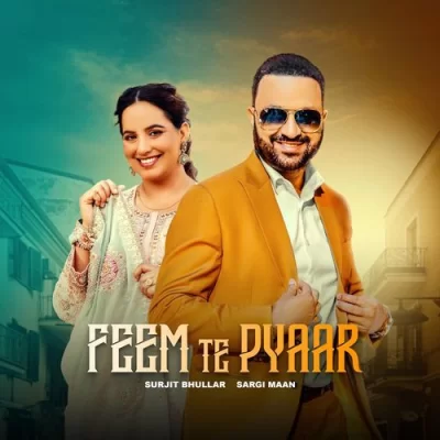 Feem Te Pyaar Surjit Bhullar, Sargi Maan  song download DjJohal