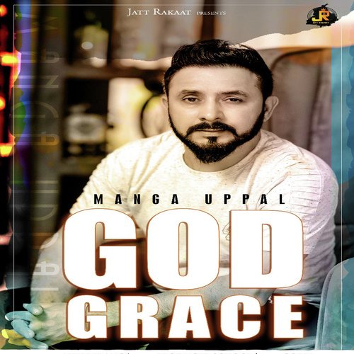 God Grace Manga Uppal song download DjJohal
