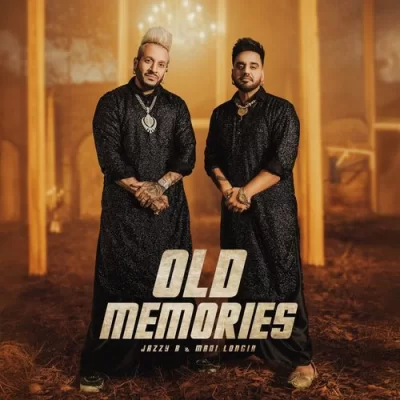 Old memories Mani Longia, Jazzy B  song download DjJohal