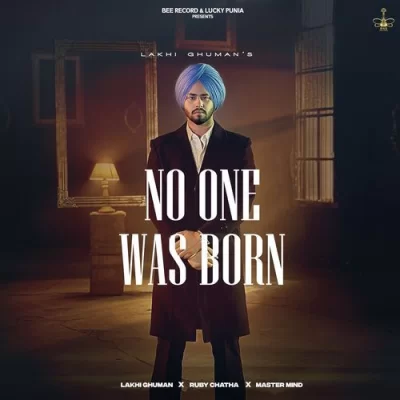 No One Was Born Lakhi Ghuman  song download DjJohal