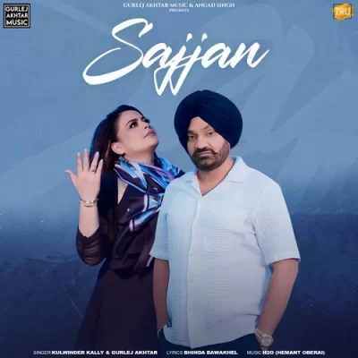 Sajjan - Gurlej Akhtar, Kulwinder Kally Song