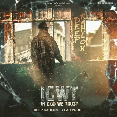 IGWT (In God We Trust) - Deep Kahlon Song