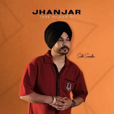 Jhanjar Tere Pairan Di Sukh Sandhu  song download DjJohal