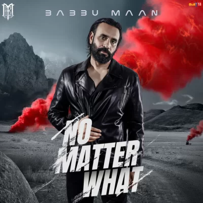 No Matter What - Babbu Maan Song
