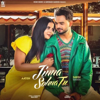Jinna Sohna Tu - Aatish, Sargi Maan Song