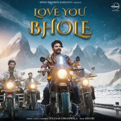 Love You Bhole - Gulzaar Chhaniwala Song