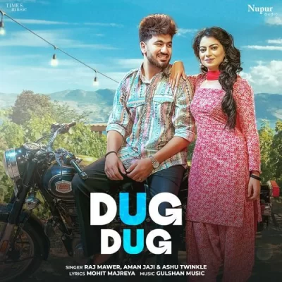 Dug Dug Raj Mawer, Ashu Twinkle  song download DjJohal