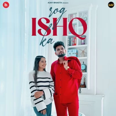 Rog Ishq Ka Ajay Bhagta  song download DjJohal