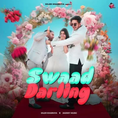 Swaad Darling Diler Kharkiya  song download DjJohal