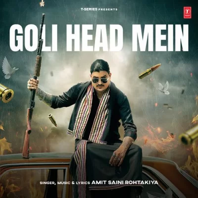 Goli Head Mein - Amit Saini Rohtakiya Song