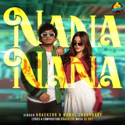 Nana Nana - Komal Chaudhary, Krackerr Song