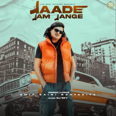 Jaade Jam Jange - Amit Saini Rohtakiya Song