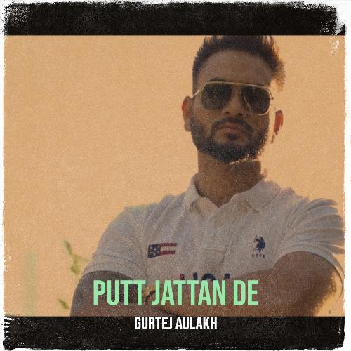 Putt Jattan De Gurtej Aulakh song download DjJohal