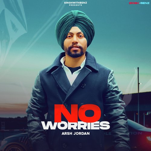 No Worries - Arsh Jordan Song