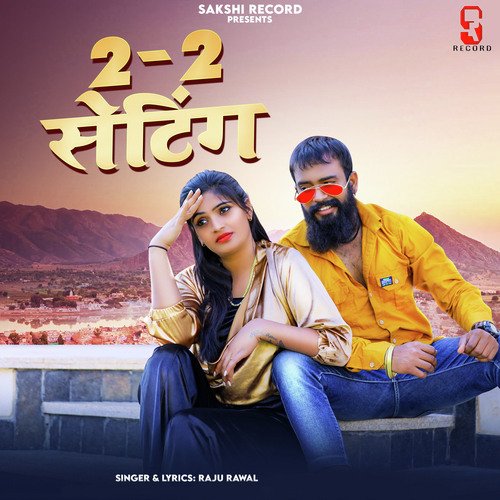 2-2 Setting - Raju Rawal Song