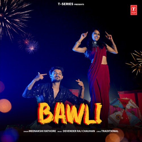 Bawli - Meenakshi Rathore, Devender Raj Chauhan Song