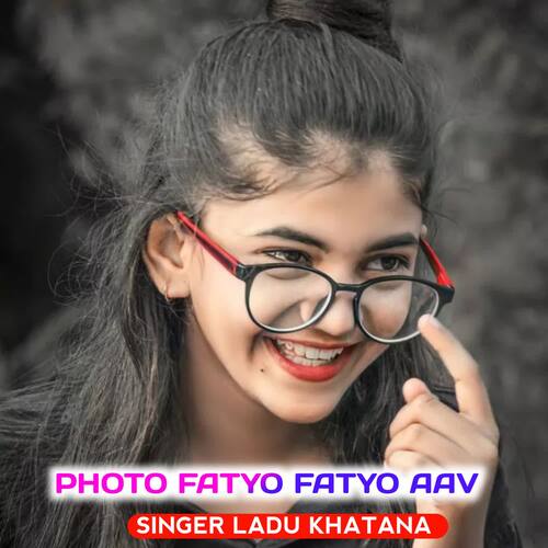 PHOTO FATYO FATYO AAV Ladu Khatana  song download DjJohal