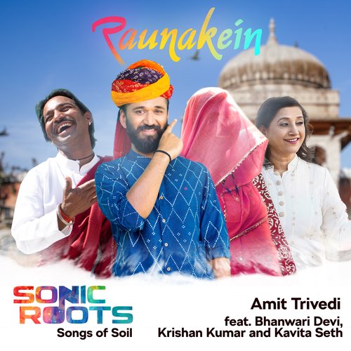 Raunakein (From Sonic Roots - Songs Of Soil) Amit Trivedi  song download DjJohal