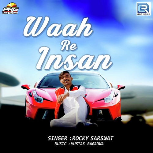 Waah Re Insan - Rocky Sarswat Song