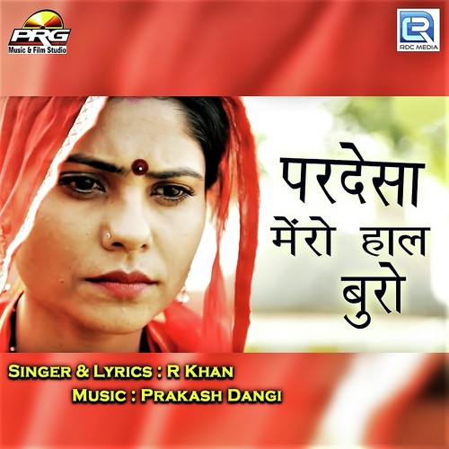 Pardesan Mero Haal Buro - R Khan Song