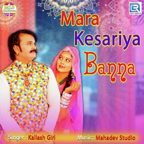 Mara Kesariya Banna - Kailash Giri Song