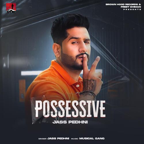 Possessive - Jass Pedhni Song