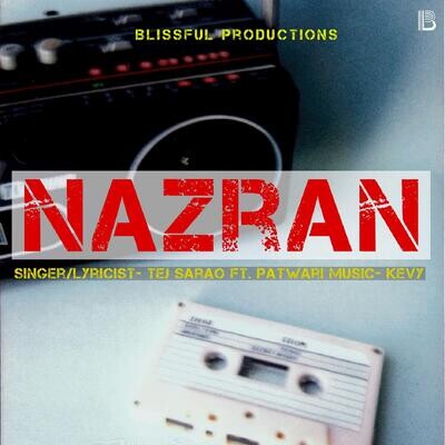 Nazran - Tej Sarao Song