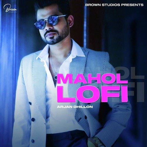 Mahol Lofi - Arjan Dhillon Song