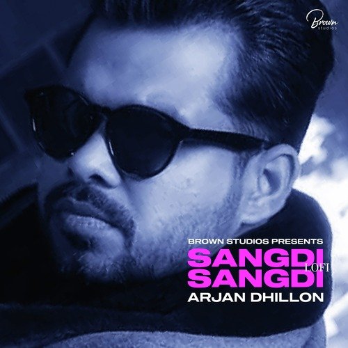 Sangdi Sangdi Lofi - Arjan Dhillon Song