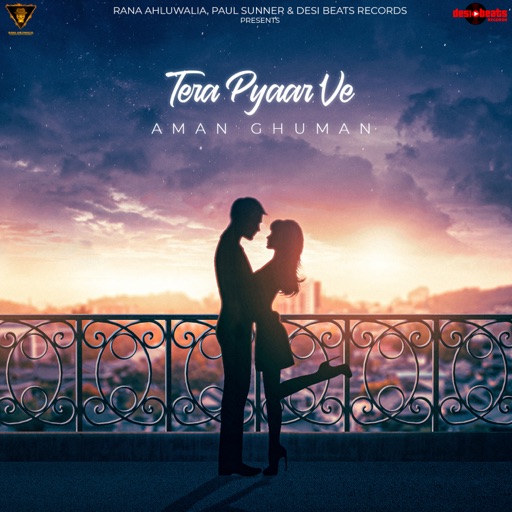 Tera Pyaar Ve - Aman Ghuman Song
