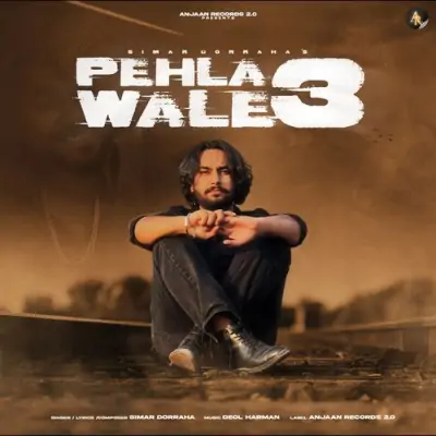 Pehla Wale 3 - Simar Dorraha Song