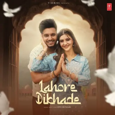 Lahore Dikhade - Oye Kunaal HD MP3 Song download - DjJohal.com.in