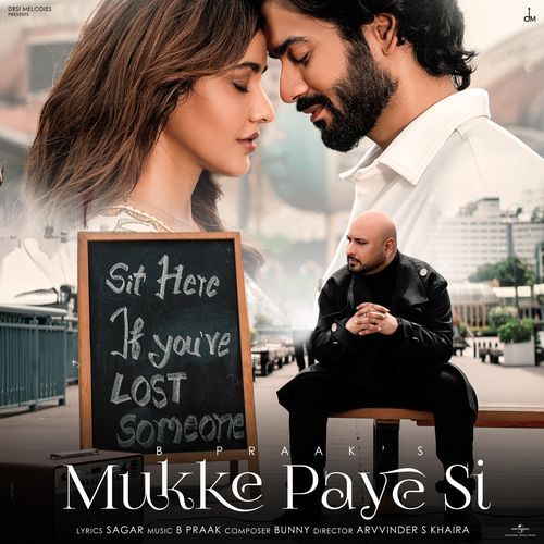 Mukke Paye Si - B Praak Song