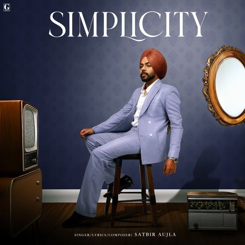 Simplicity - Satbir Aujla Song