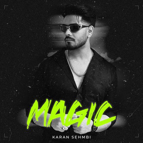 Magic - Karan Sehmbi Song