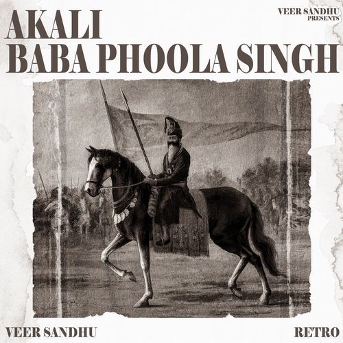 Akali Baba Phoola Singh - Veer Sandhu Song