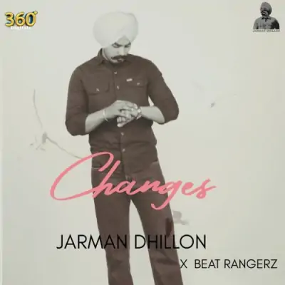 Changes - Jarman Dhillon Song