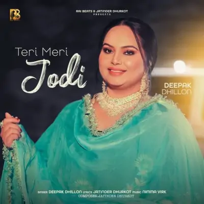 Teri Meri Jodi - Deepak Dhillon Song