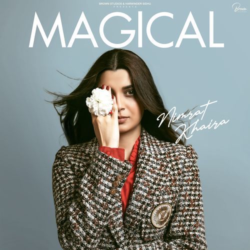 Magical - Nimrat Khaira Song