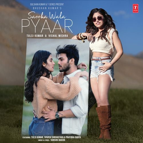 Saccha Wala Pyaar - Tulsi Kumar Song