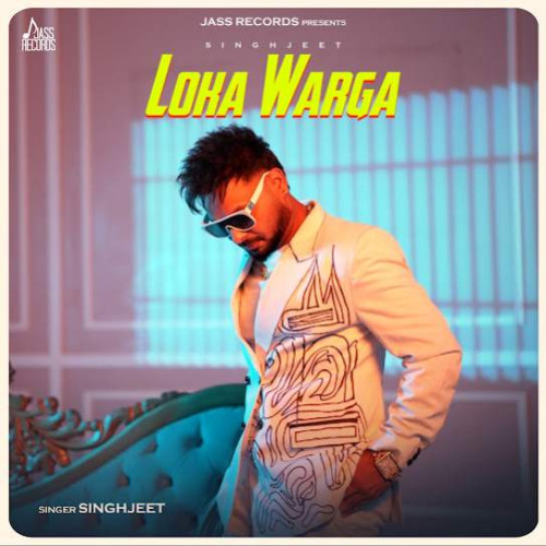 Loka Warga - Singhjeet Song