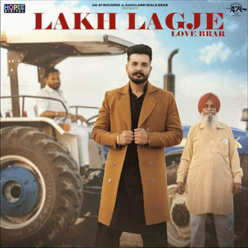 Lakh Lagje - Love Brar Song